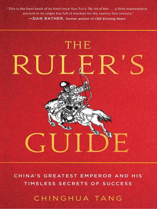 Title details for The Ruler's Guide: China's Greatest Emperor and His Timeless Secrets of Success by Chinghua Tang - Wait list